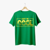 Just be Cool - PolyCotton Round Neck Graphic T-Shirt for Men