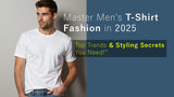 "Master Men's T-Shirt Fashion in 2025: Top Trends & Styling Secrets You Need!"